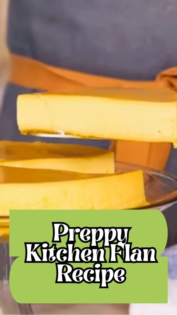 Delicious Preppy Kitchen Flan